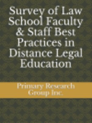 cover image of Survey of Law School Faculty & Staff Best Practices in Distance Legal Education